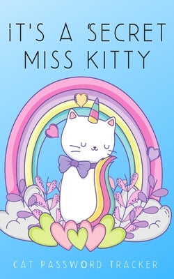 It's A Secret Miss Kitty: Small Cat Password Tracker by Journals, Sweet and Simple