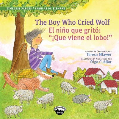 The Boy Who Cried Wolf/El Muchacho Que Grito Lobo by Mlawer, Teresa
