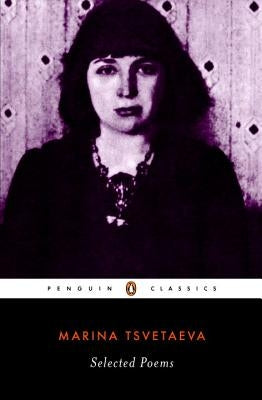 Selected Poems by Tsvetaeva, Marina