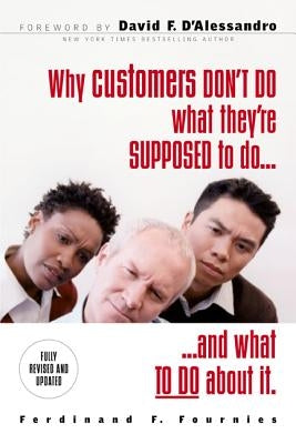 Why Customers Don't Do What They're Supposed to and What to Do about It by Fournies, Ferdinand