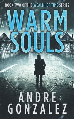 Warm Souls by Gonzalez, Andre