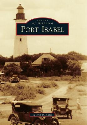 Port Isabel by Bates, Valerie D.