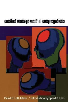 Conflict Management in Congregations by Lott, David B.