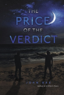 The Price of the Verdict by Bae, John