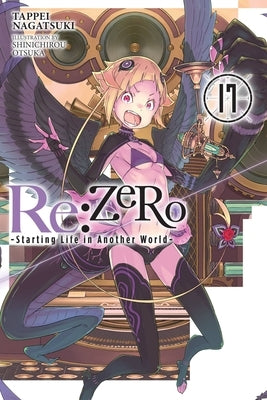 RE: Zero -Starting Life in Another World-, Vol. 17 (Light Novel) by Nagatsuki, Tappei