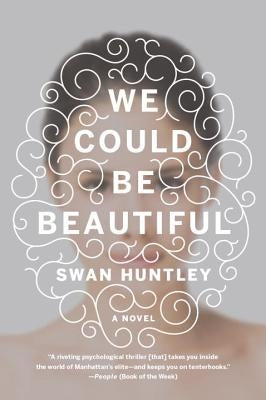 We Could Be Beautiful by Huntley, Swan