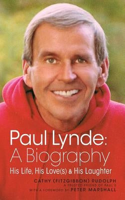Paul Lynde: A Biography - His Life, His Love(s) and His Laughter (hardback) by Rudolph, Cathy