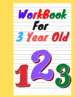 workbook for 3 year old: For toddlers to practice and reinforce what they are learning in pre-school. by Mty, Amx