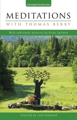 Meditations with Thomas Berry: With additional material by Brian Swimme by Swimme, Brian