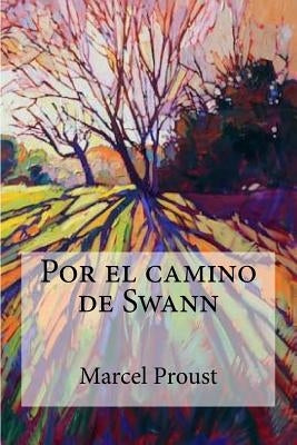 Por el camino de Swann by Proust, Marcel