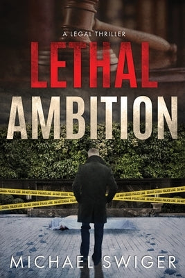 Lethal Ambition: An Edward Mead Legal Thriller: Book One by Swiger, Michael