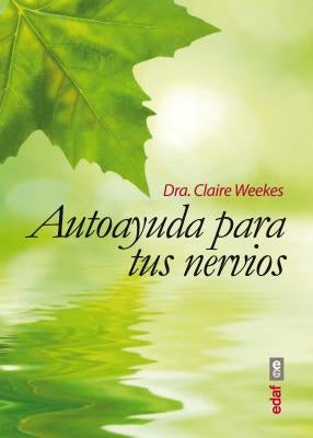 Autoayuda Para Tus Nervios by Weeks, Claire