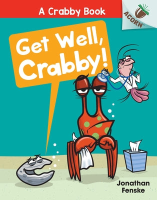 Get Well, Crabby!: An Acorn Book (a Crabby Book #4) by Fenske, Jonathan