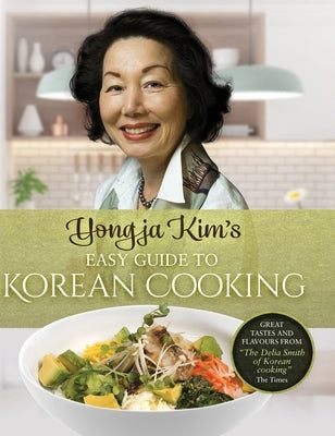 Yongja Kim's Easy Guide to Korean Cooking by Kim, Yongja