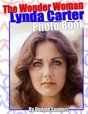 The Wonder Woman Lynda Carter Photo Book by Pingel, Mike