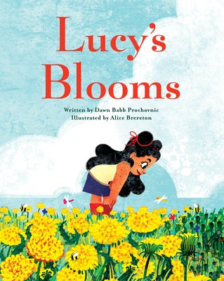 Lucy's Blooms by Prochovnic, Dawn Babb