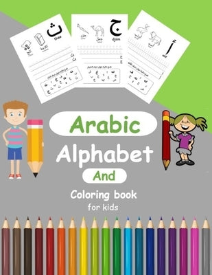 Arabic Alphabit and Coloring book for kids: arabic activity book for Toddlers and kindergartens, Learn Arabic Letters from Alif to Ya by Publishing, Arabic Alphabet