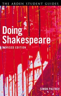 Doing Shakespeare by Palfrey, Simon