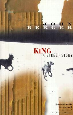 King: A Street Story by Berger, John