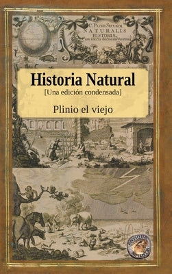 Historia Natural - Una edición condensada by El Viejo, Plinio