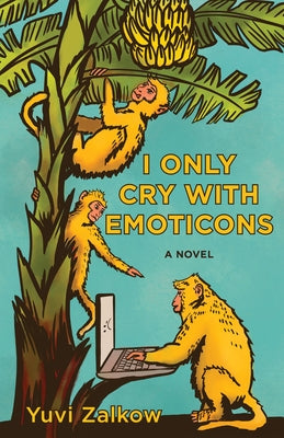 I Only Cry with Emoticons by Zalkow, Yuvi