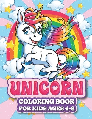 Unicorn Coloring Book For Kids Ages 4-8: A Magical Unicorn Coloring Book for Girls and Kids, with Princesses, Mermaids, Castles, Fairies and Many More by Books, Coloree