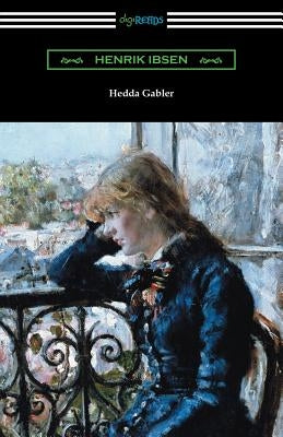 Hedda Gabler by Ibsen, Henrik