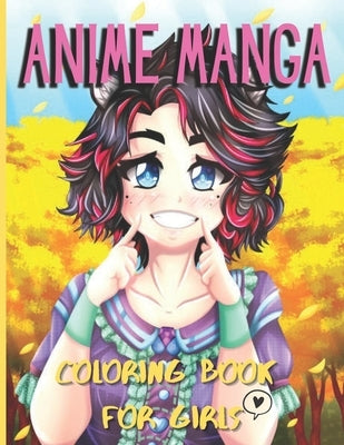 Anime Manga Coloring Book for Girls: Cute Manga Coloring Book for Girls and Women by Konssy