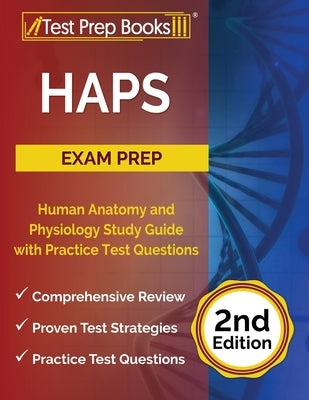 HAPS Exam Prep: Human Anatomy and Physiology Study Guide with Practice Test Questions [2nd Edition] by Rueda, Joshua
