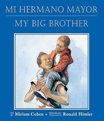 Mi Hermano Mayor/My Big Brother by Cohen, Miriam