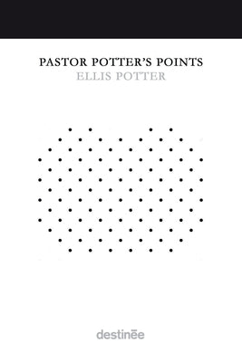 Pastor Potter's Points by Potter, Ellis