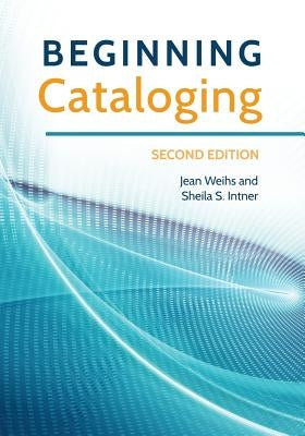 Beginning Cataloging by Weihs, Jean