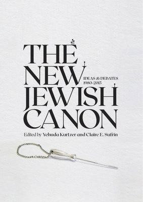 The New Jewish Canon by Kurtzer, Yehuda