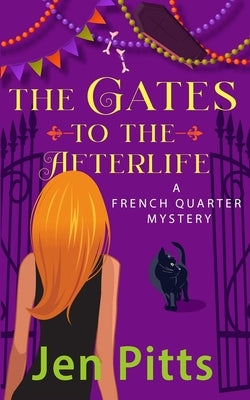 The Gates to the Afterlife: A French Quarter Mystery by Pitts, Jen