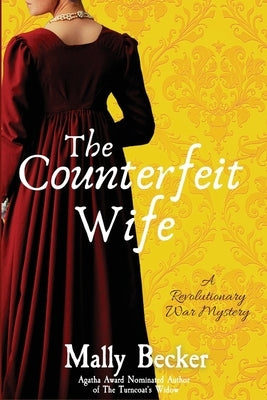 The Counterfeit Wife: A Revolutionary War Mystery by Becker, Mally