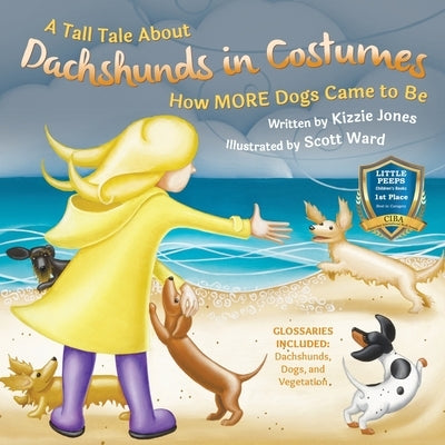 A Tall Tale About Dachshunds in Costumes (Soft Cover): How MORE Dogs Came to Be (Tall Tales # 3) by Jones, Kizzie Elizabeth