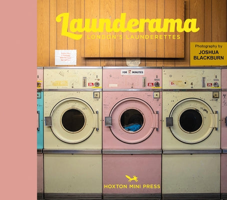 Launderama: London's Launderettes by Blackburn, Joshua