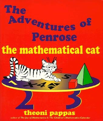 The Adventures of Penrose the Mathematical Cat by Pappas, Theoni