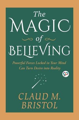 The Magic of Believing by Bristol, Claudie