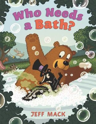 Who Needs a Bath? by Mack, Jeff