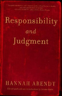 Responsibility and Judgment by Arendt, Hannah