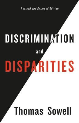 Discrimination and Disparities by Sowell, Thomas