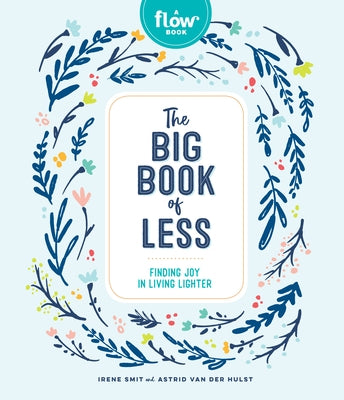The Big Book of Less: Finding Joy in Living Lighter by Smit, Irene