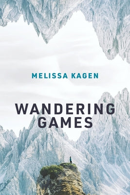 Wandering Games by Kagen, Melissa