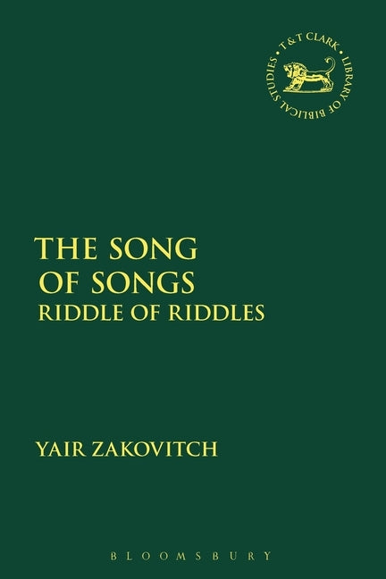 The Song of Songs: Riddle of Riddles by Zakovitch, Yair