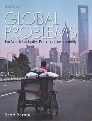Global Problems: The Search for Equity, Peace, and Sustainability by Sernau, Scott