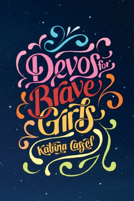 Devos for Brave Girls by Cassel, Katrina