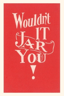 Vintage Journal Wouldn't It Jar You by Found Image Press