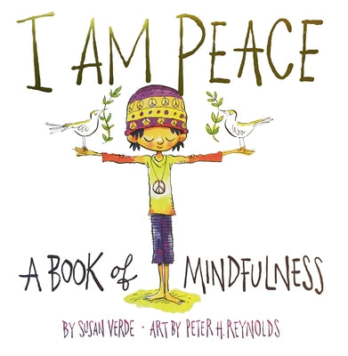 I Am Peace: A Book of Mindfulness by Verde, Susan