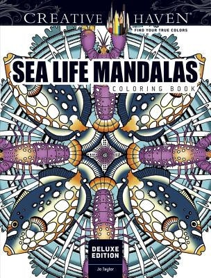 Creative Haven Deluxe Edition Sea Life Mandalas Coloring Book by Taylor, Jo